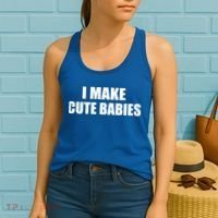 I Make Cute Babies Funny Saying Women's Tank Top thumb 2