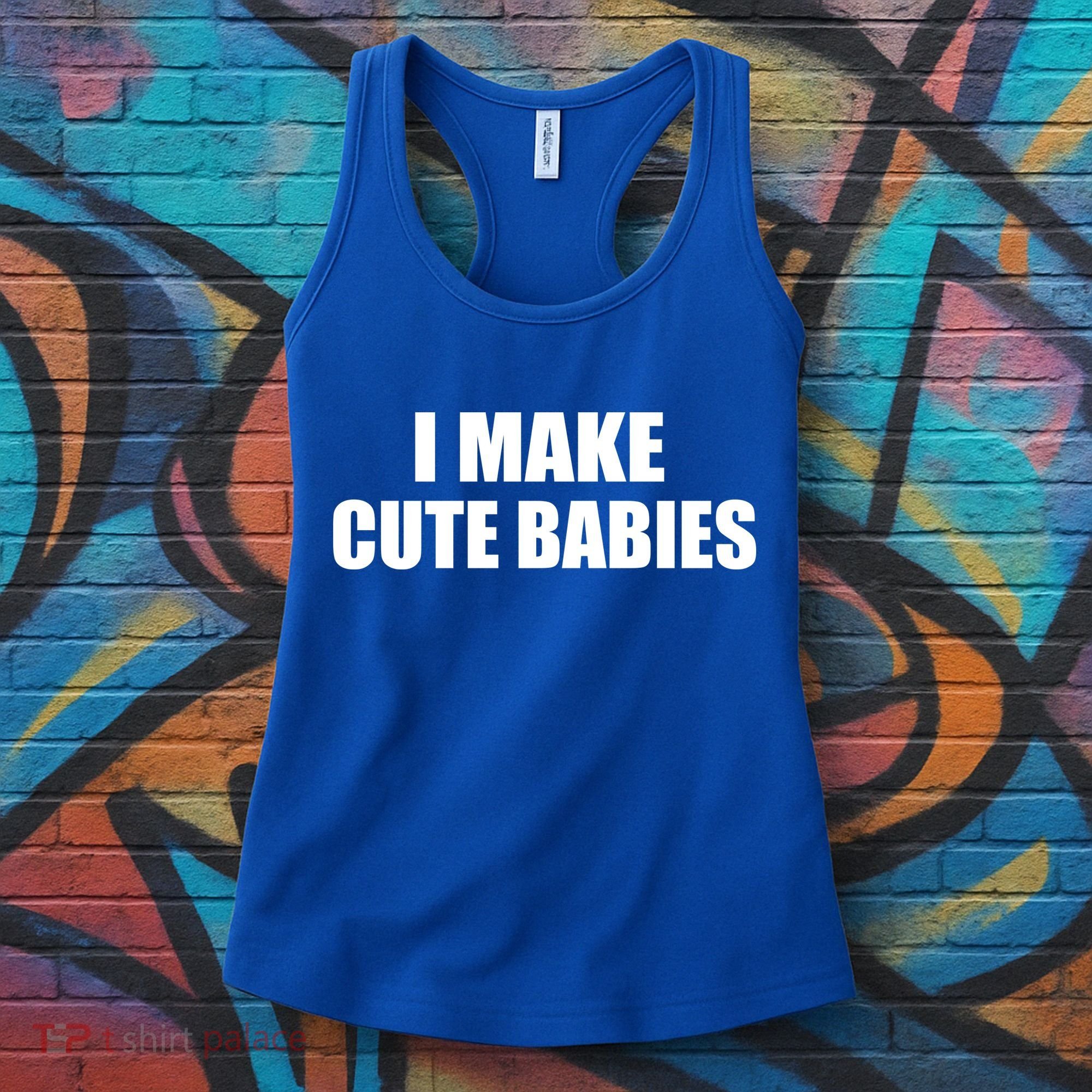 I Make Cute Babies Funny Saying Women's Tank Top