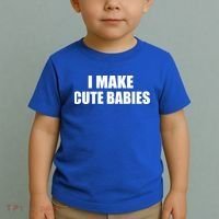 I Make Cute Babies Funny Saying Toddler T-Shirt thumb 2