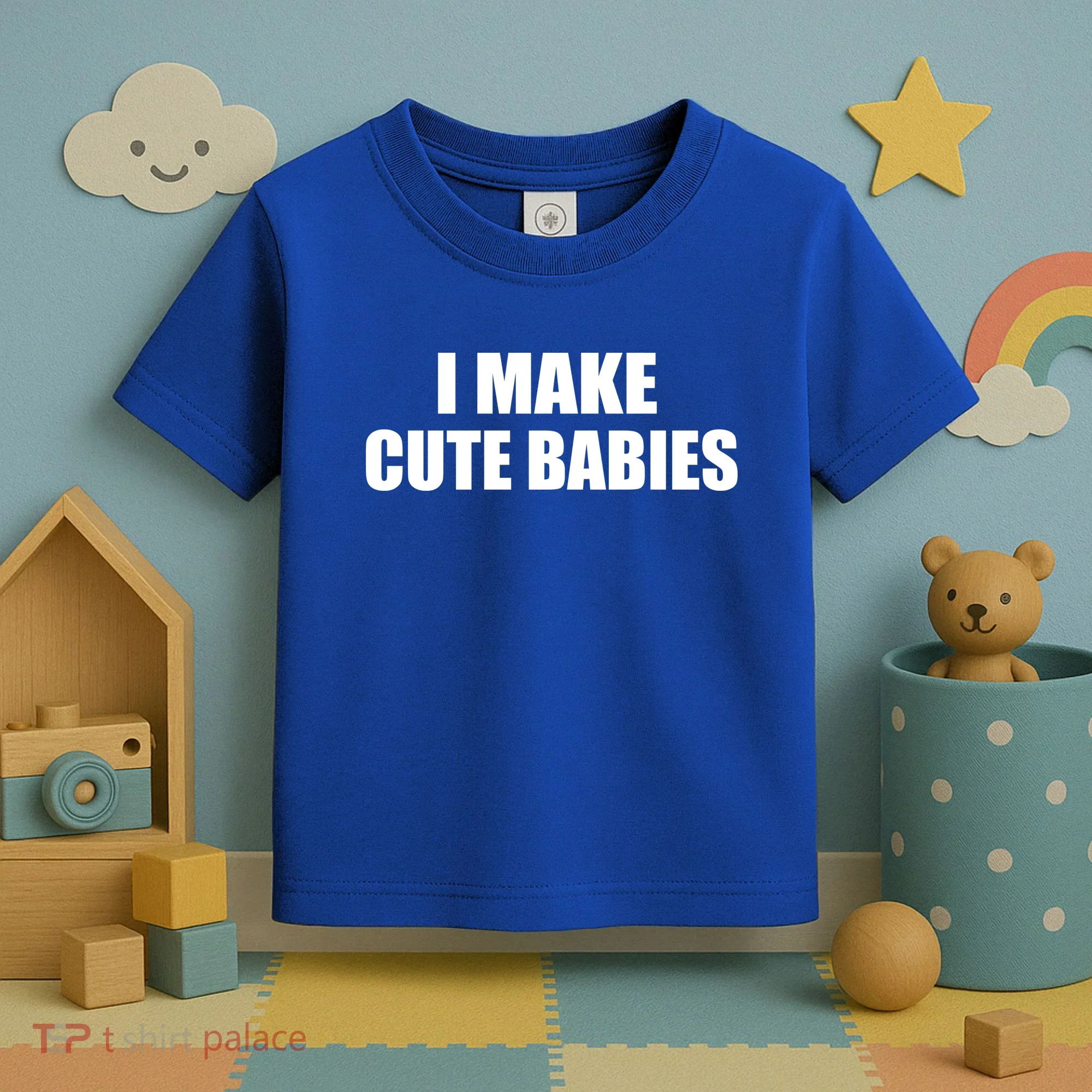 I Make Cute Babies Funny Saying Toddler T-Shirt