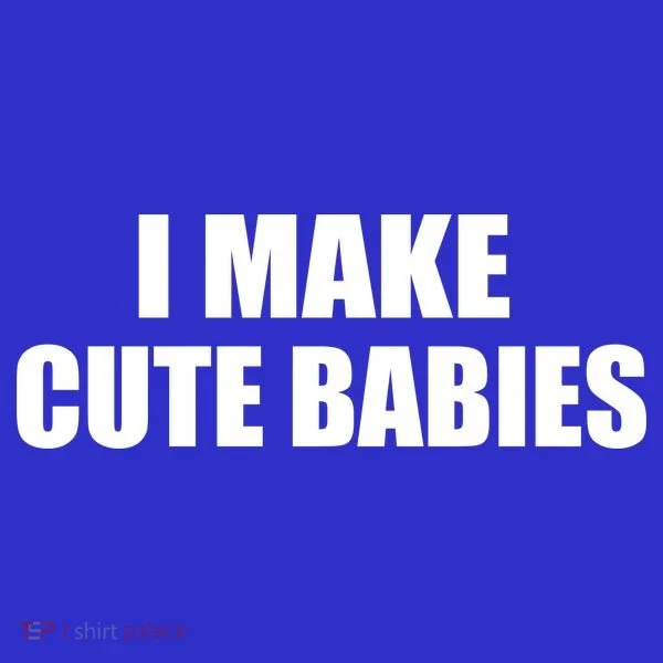 I Make Cute Babies Funny Saying Women's Long Sleeve Shirt