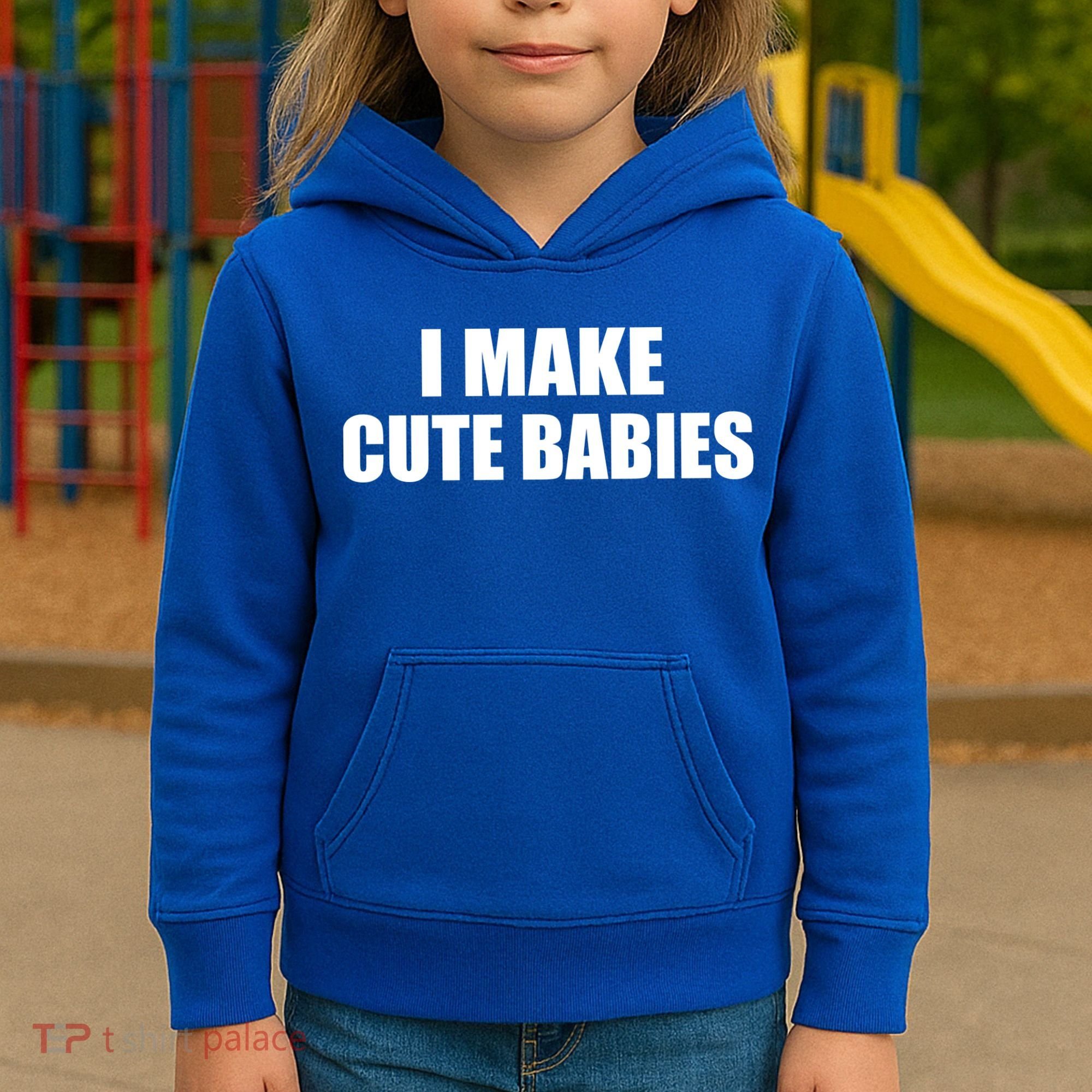 I Make Cute Babies Funny Saying Kids Hoodie