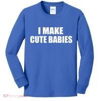 I Make Cute Babies Funny Saying Kids Long Sleeve Shirt thumb 0