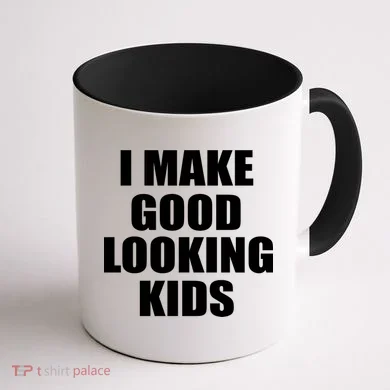 I Make Good Looking Kids Coffee Mug back