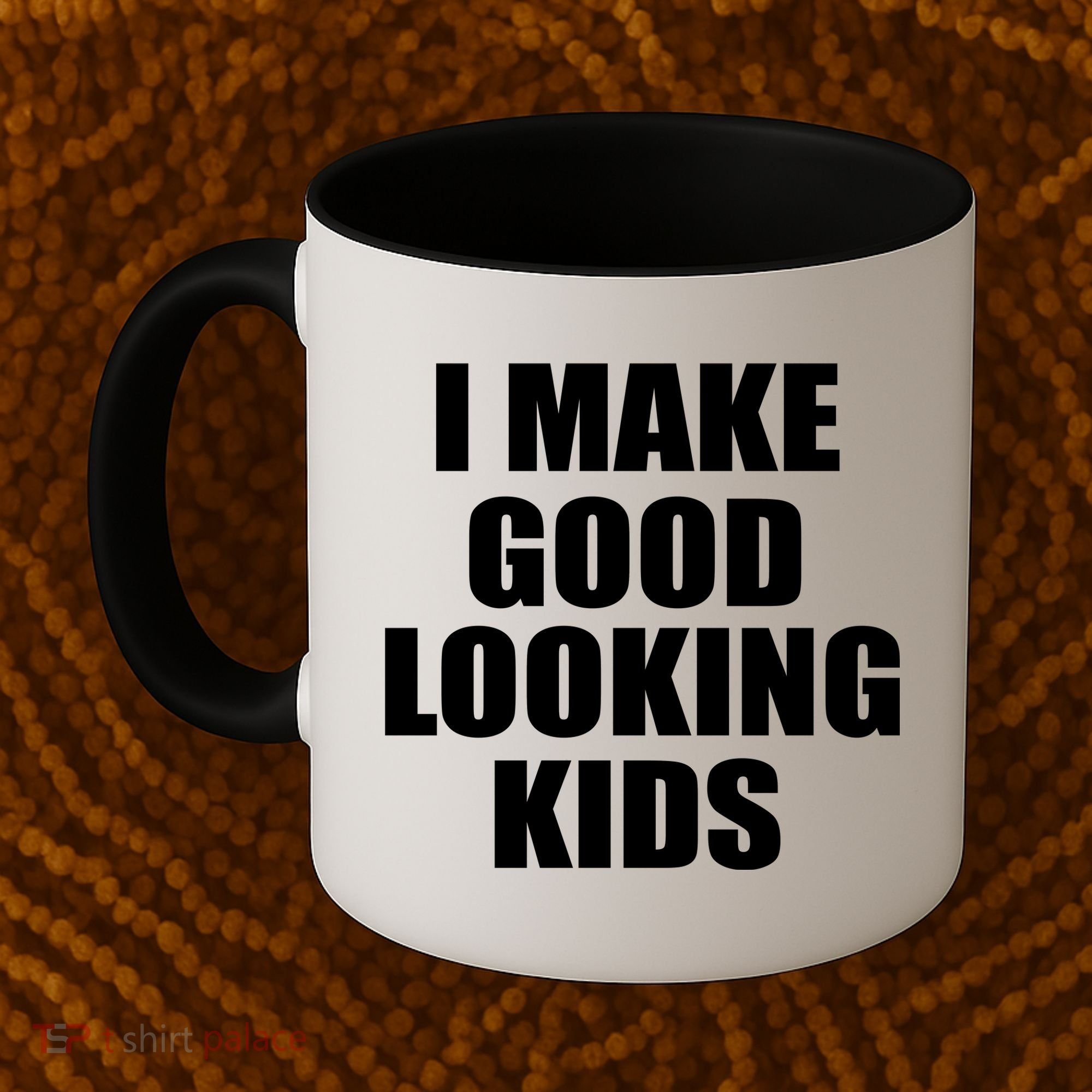 I Make Good Looking Kids Coffee Mug