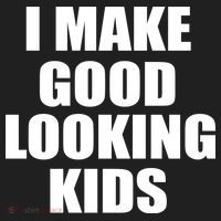 I Make Good Looking Kids Tumbler thumb 3