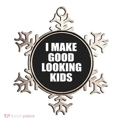 I Make Good Looking Kids Ornament
