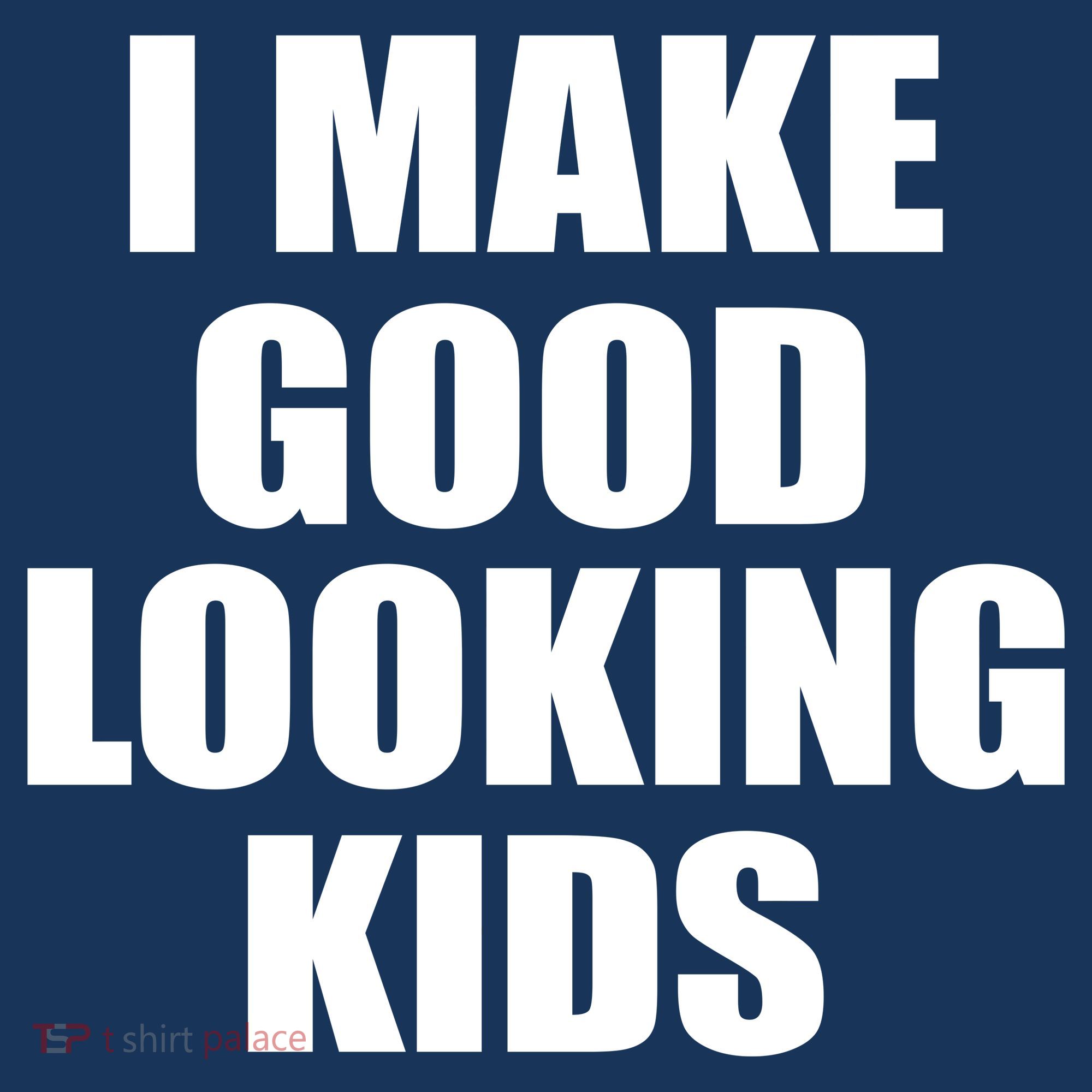 I Make Good Looking Kids Doggie Tank