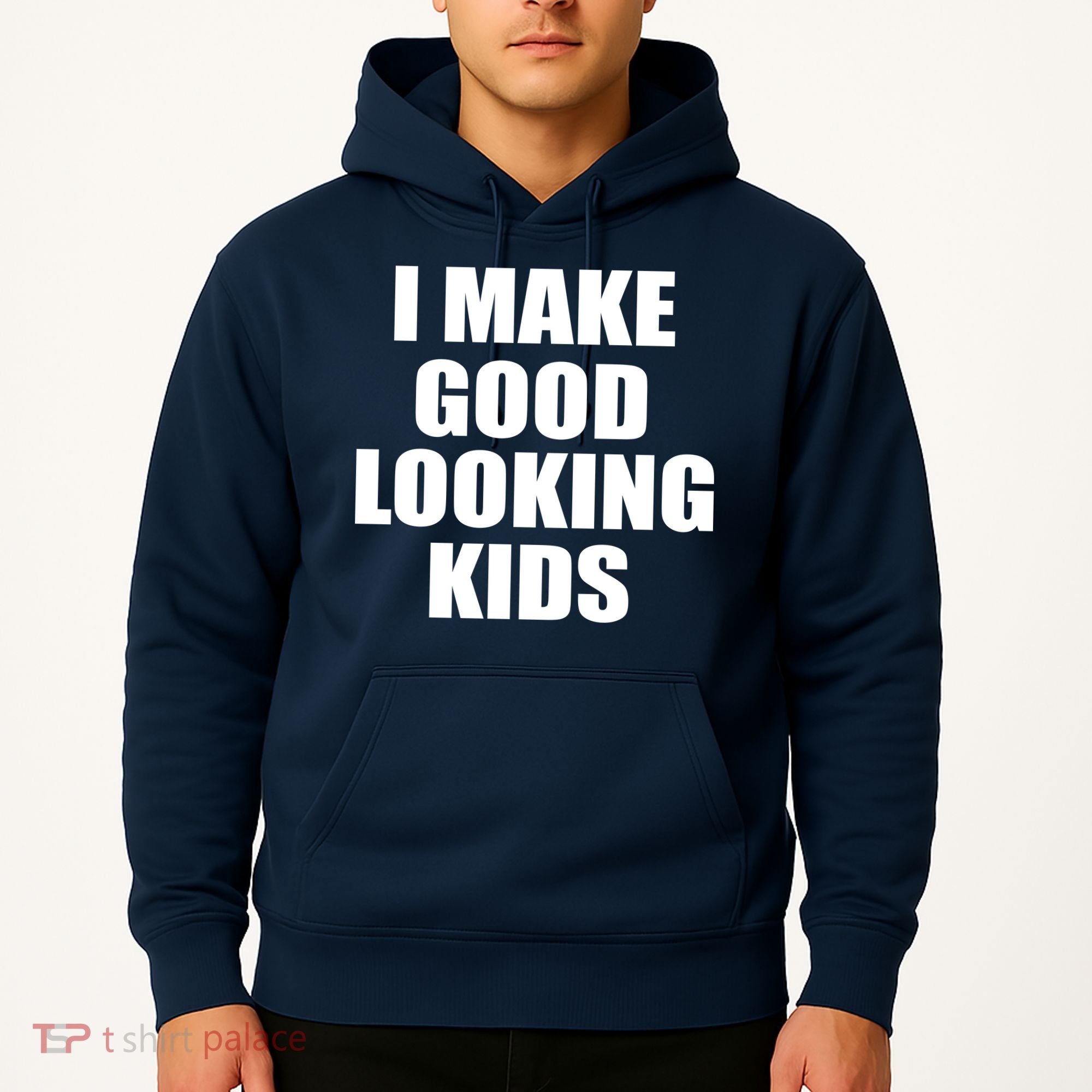 I Make Good Looking Kids Hoodie