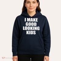 I Make Good Looking Kids Hoodie thumb 5