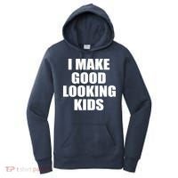 I Make Good Looking Kids Women's Hoodie thumb 0
