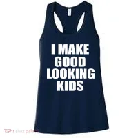 I Make Good Looking Kids Women's Tank Top thumb 0