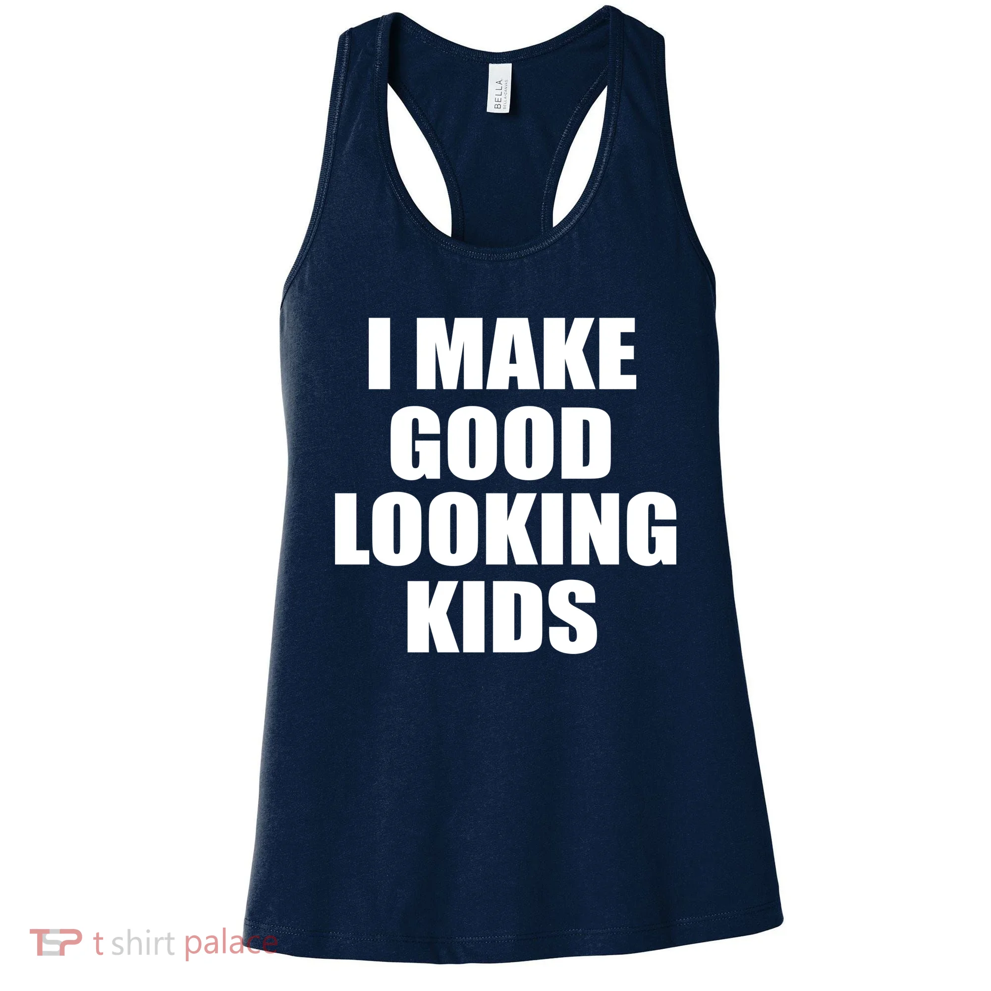 I Make Good Looking Kids Women's Tank Top
