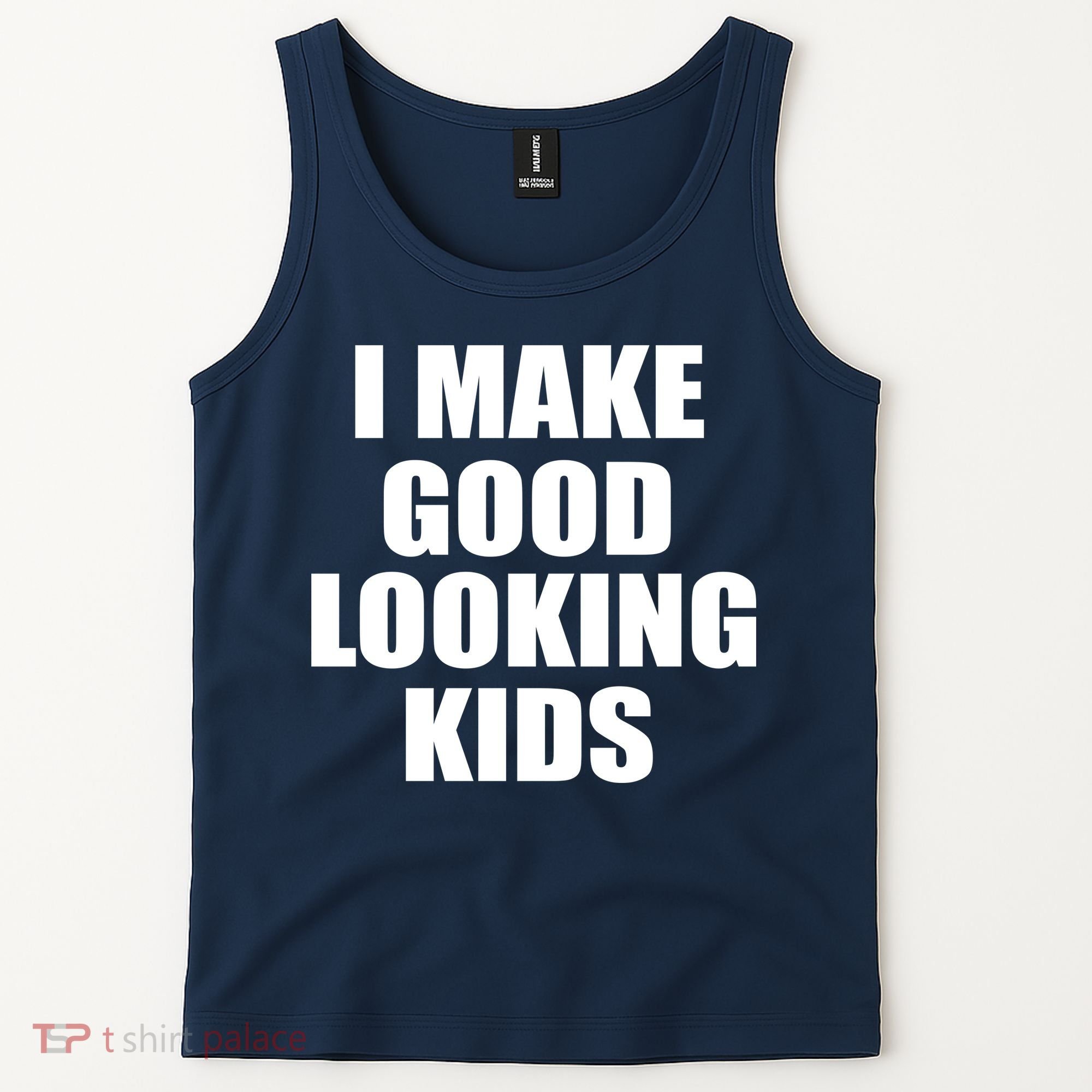 I Make Good Looking Kids Tank Top