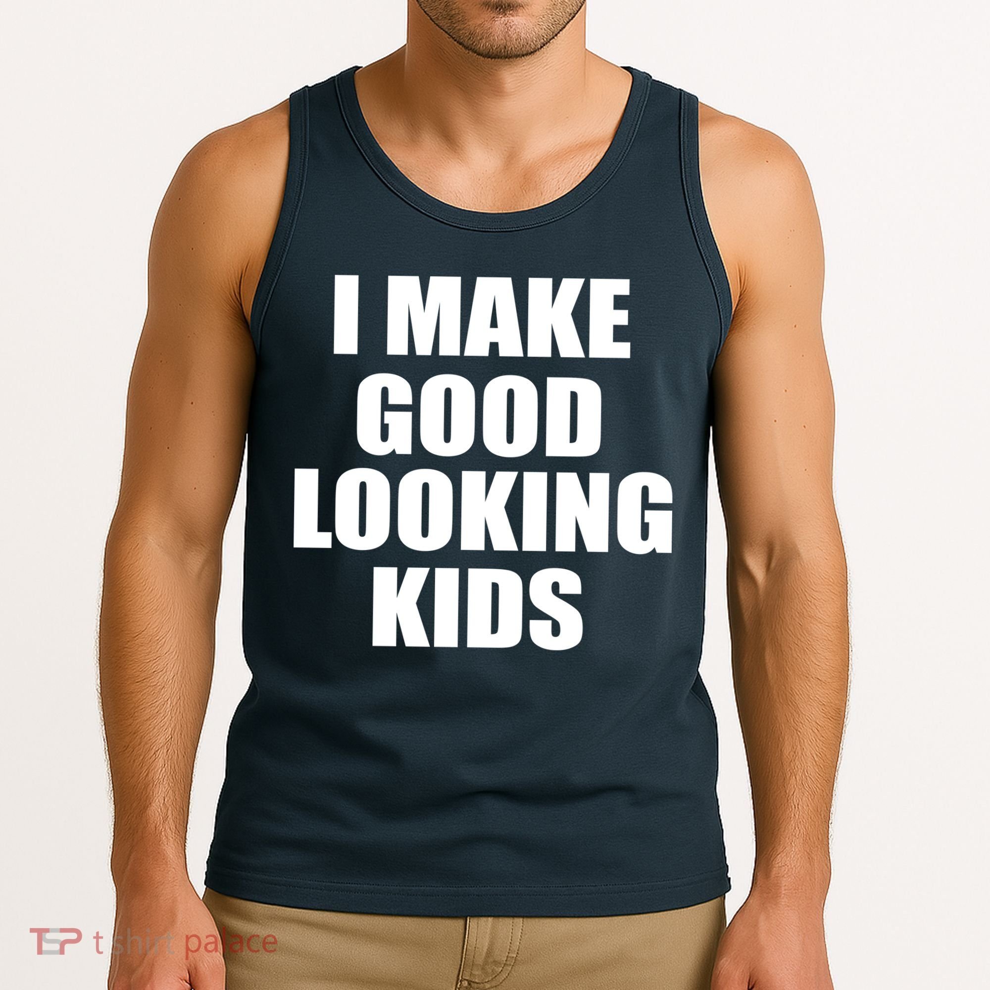 I Make Good Looking Kids Tank Top
