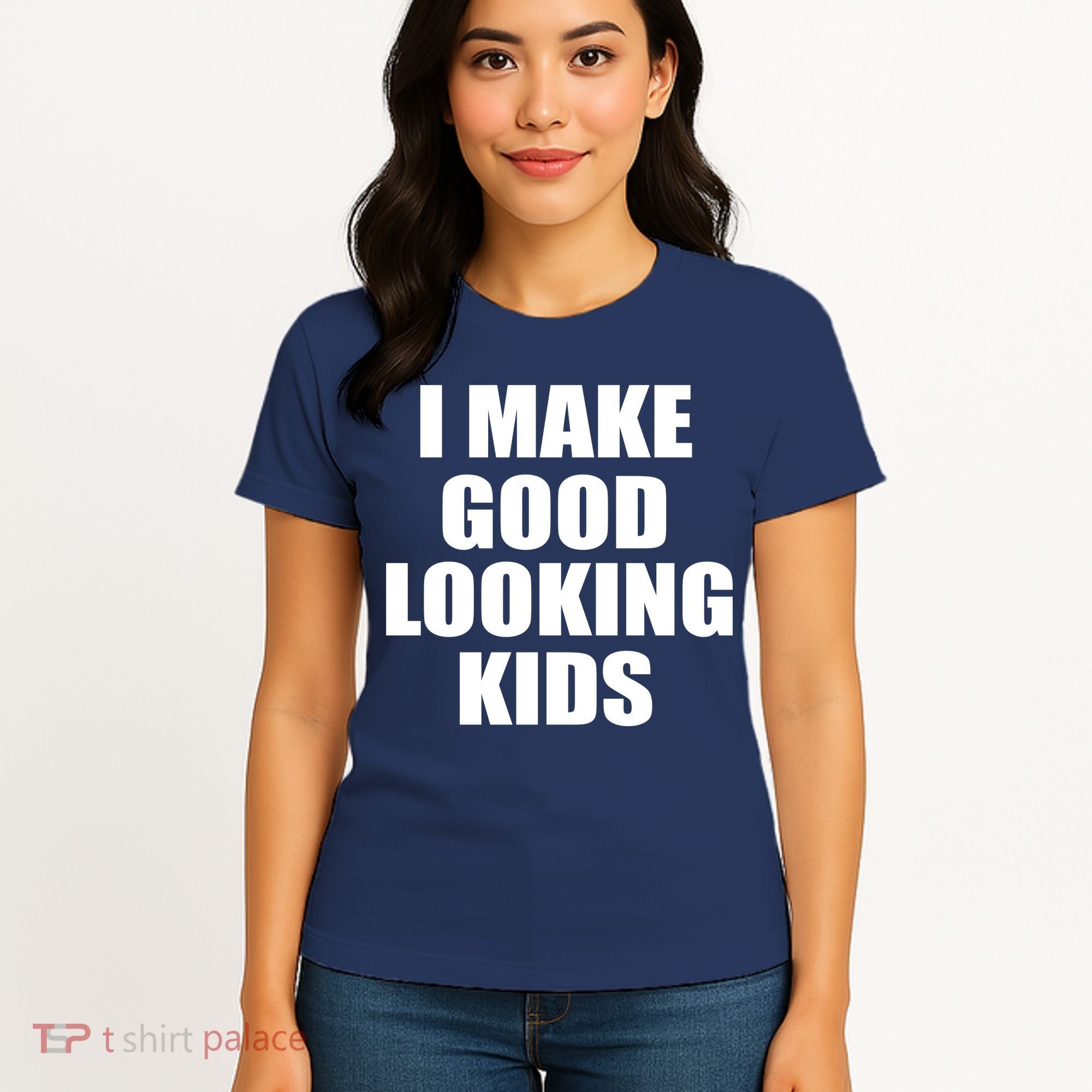 I Make Good Looking Kids Women's T-Shirt