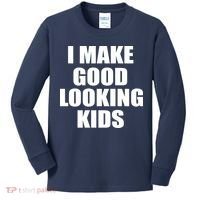 I Make Good Looking Kids Kids Long Sleeve Shirt thumb 0