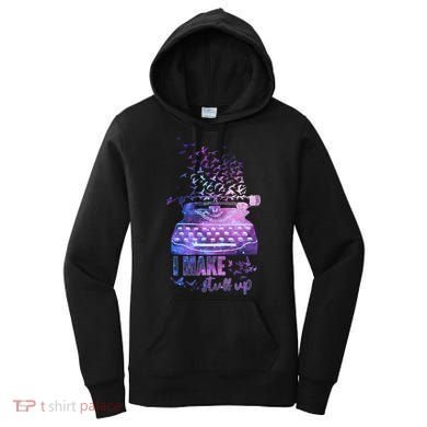 I Make Stuff Up Typewriter Women's Hoodie