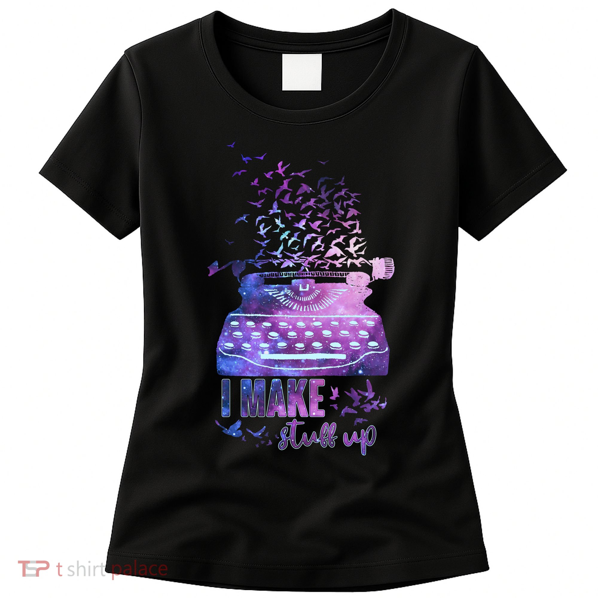 I Make Stuff Up Typewriter Women's T-Shirt