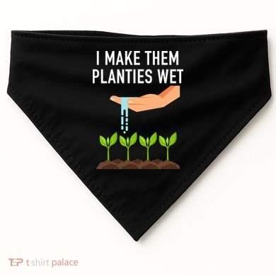 I Make Them Planties Wet USA-Made Doggie Bandana