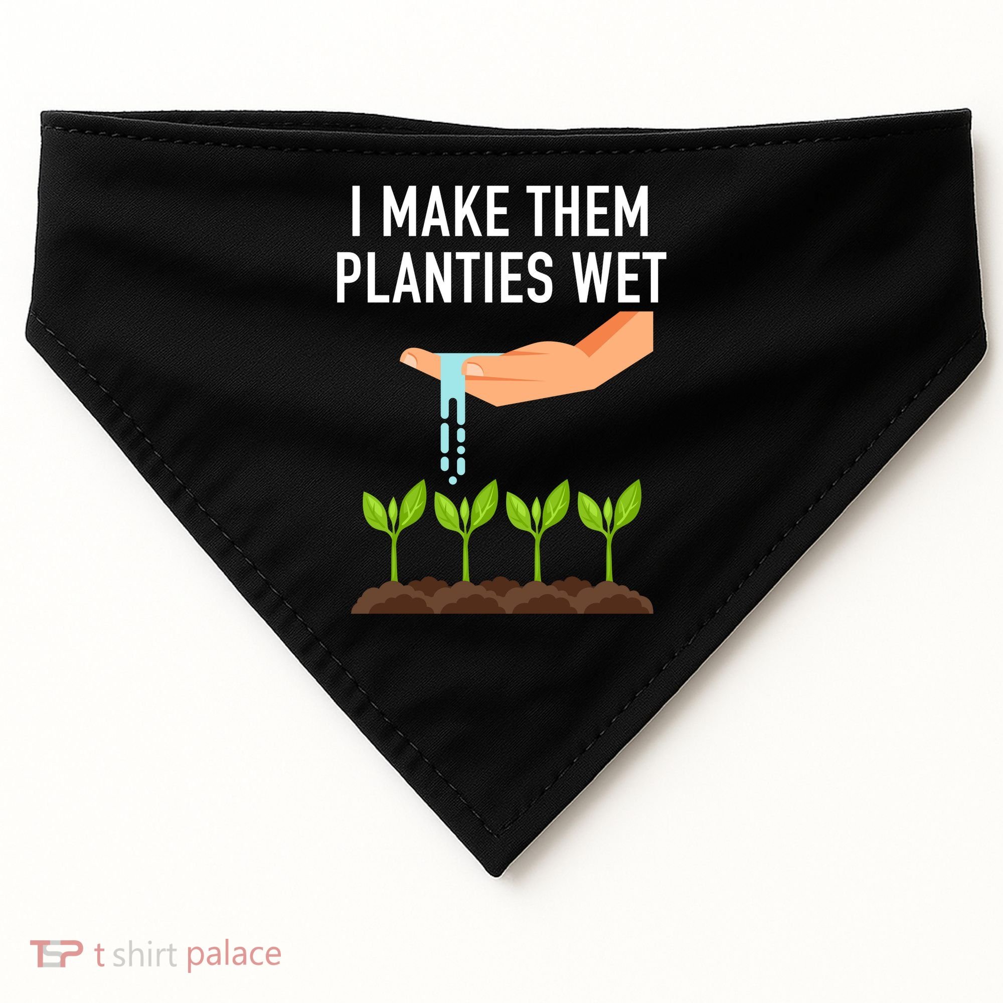 I Make Them Planties Wet USA-Made Doggie Bandana