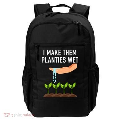 I Make Them Planties Wet Backpack