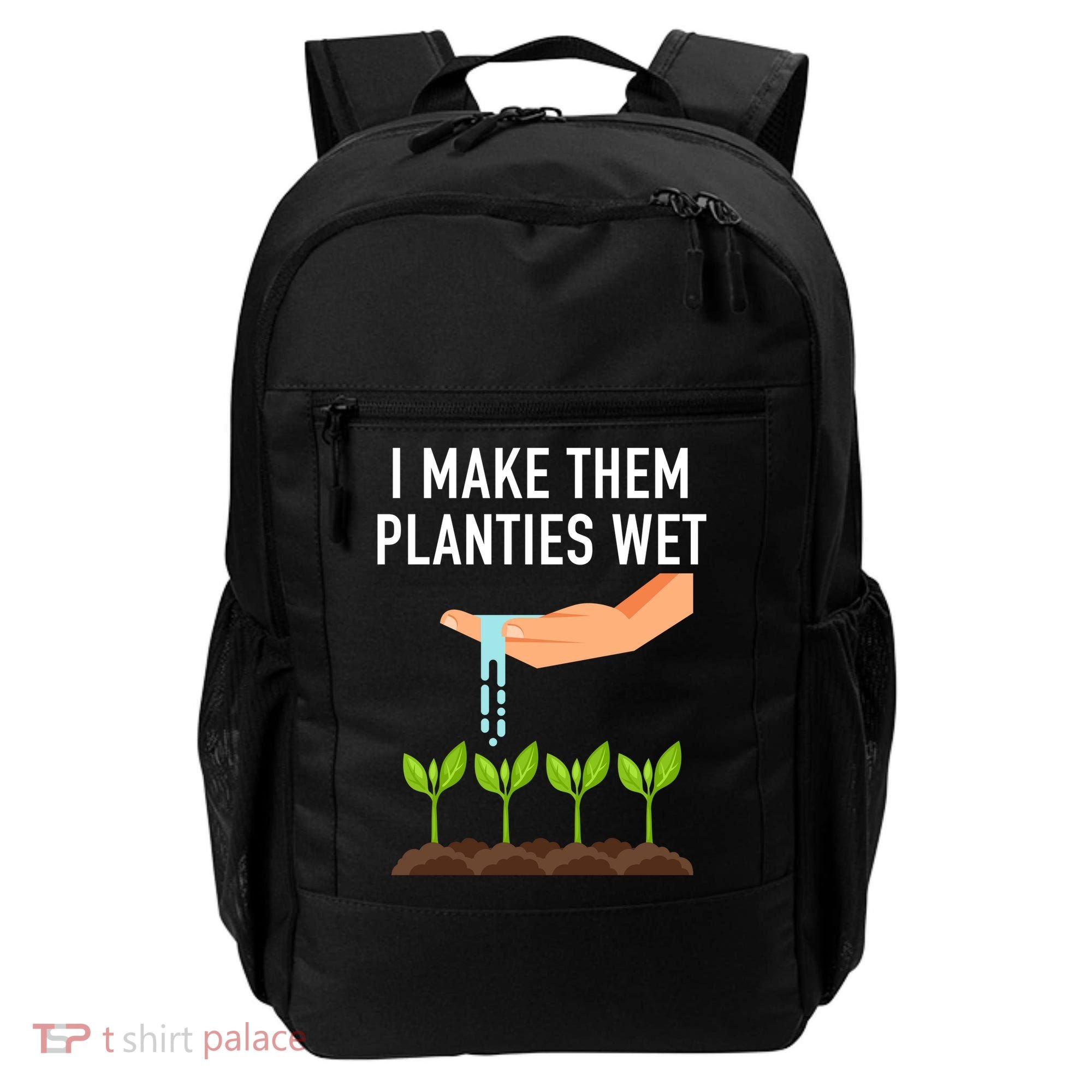 I Make Them Planties Wet Backpack