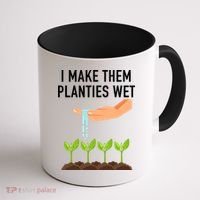 I Make Them Planties Wet Coffee Mug thumb 1