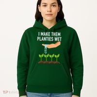 I Make Them Planties Wet Hoodie thumb 5