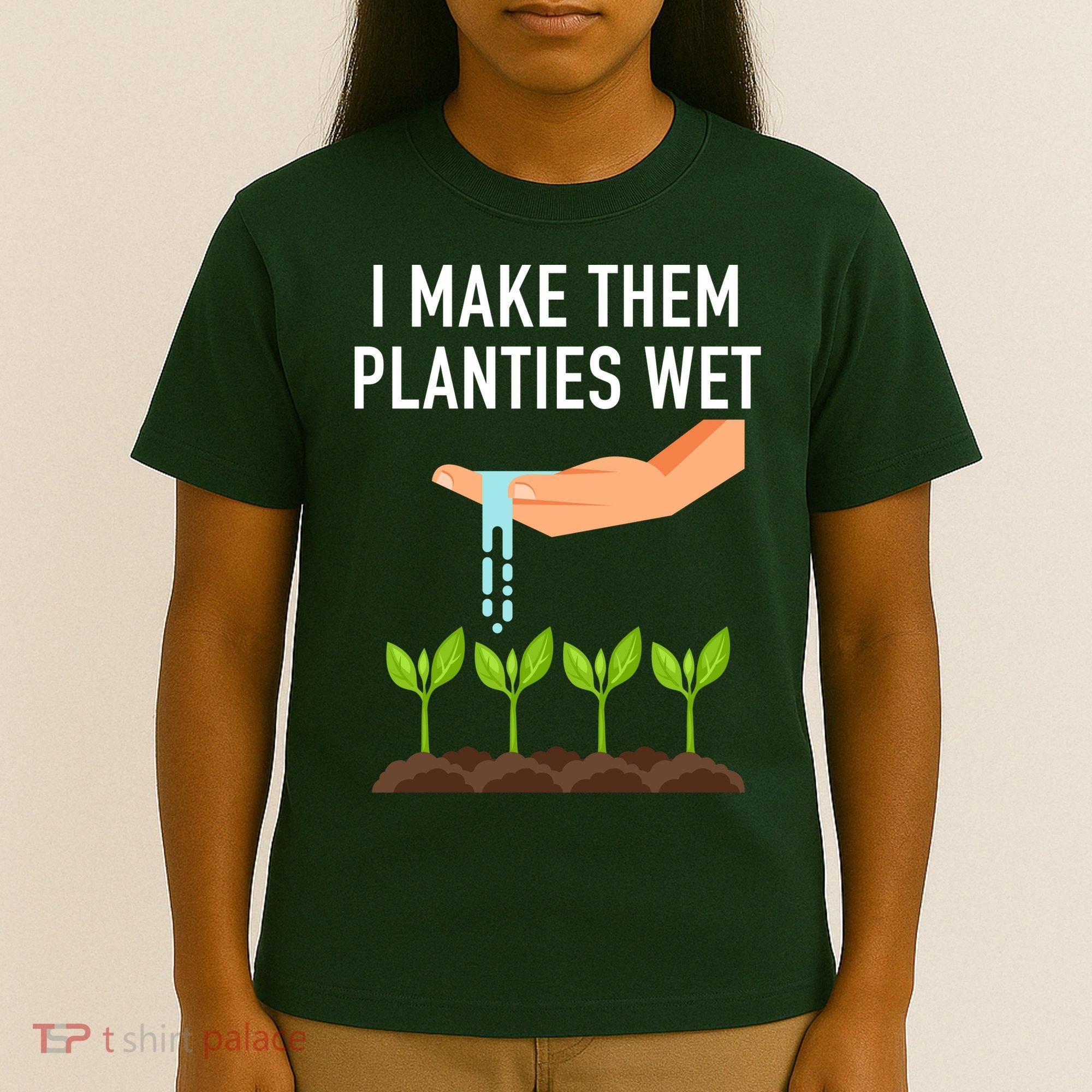 I Make Them Planties Wet T-Shirt