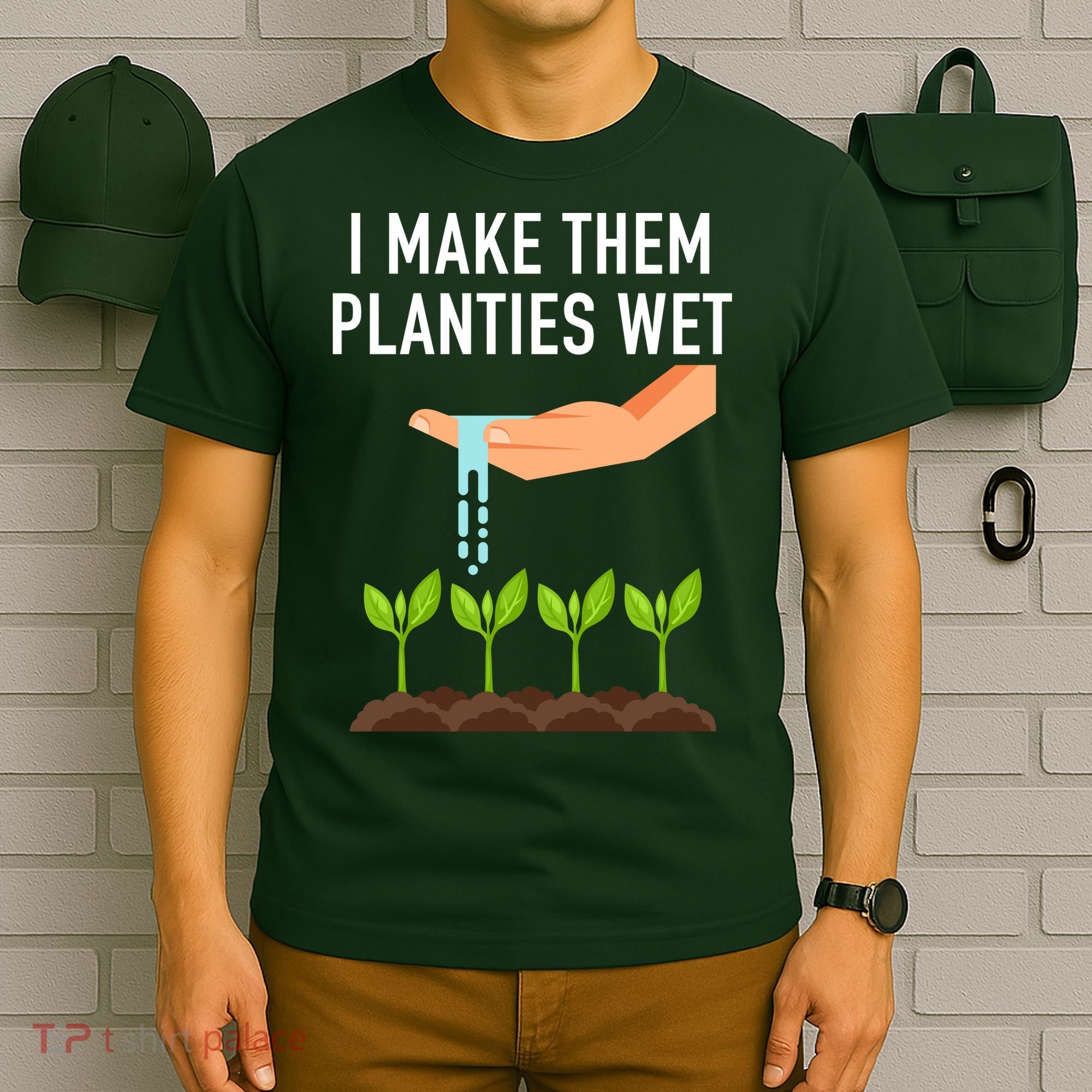 I Make Them Planties Wet T-Shirt