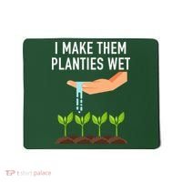 I Make Them Planties Wet Mousepad thumb 0