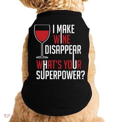 I Make Wine Disappear Funny Wine Lover Doggie Tank