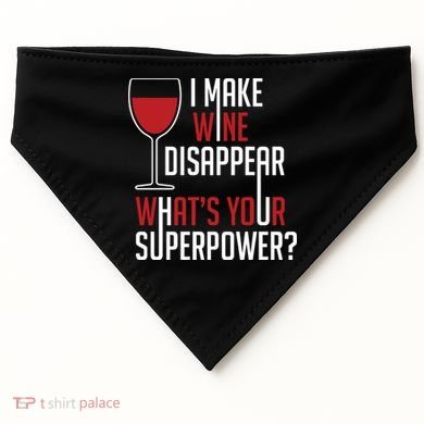 I Make Wine Disappear Funny Wine Lover USA-Made Doggie Bandana
