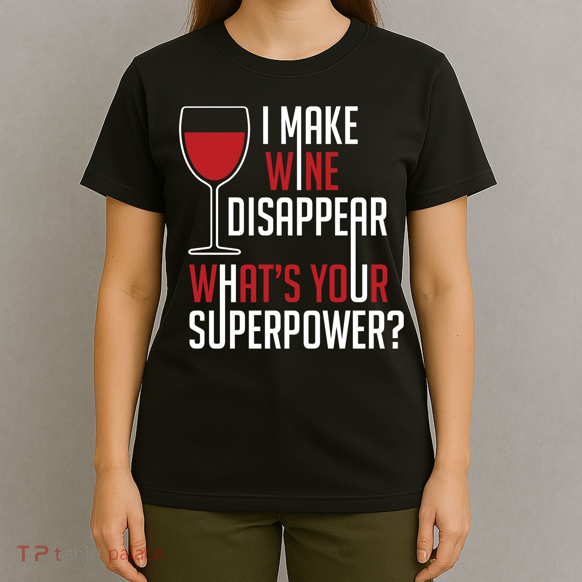 I Make Wine Disappear Funny Wine Lover T-Shirt