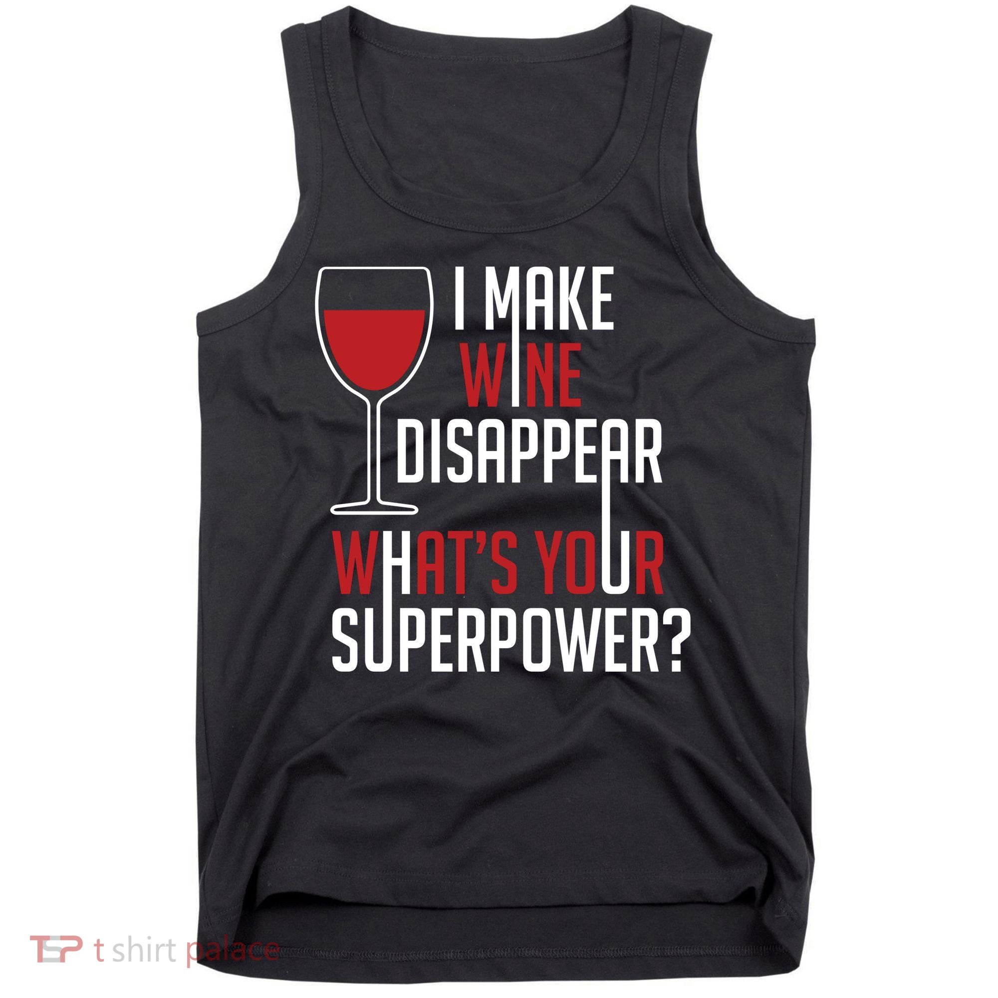I Make Wine Disappear Funny Wine Lover Tank Top