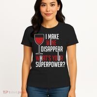 I Make Wine Disappear Funny Wine Lover Women's T-Shirt thumb 4