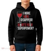 I Make Wine Disappear Funny Wine Lover Kids Hoodie thumb 4