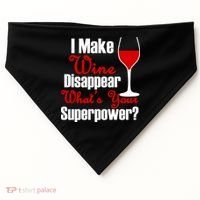 I Make Wine Disappear What's Your Superpower USA-Made Doggie Bandana thumb 0