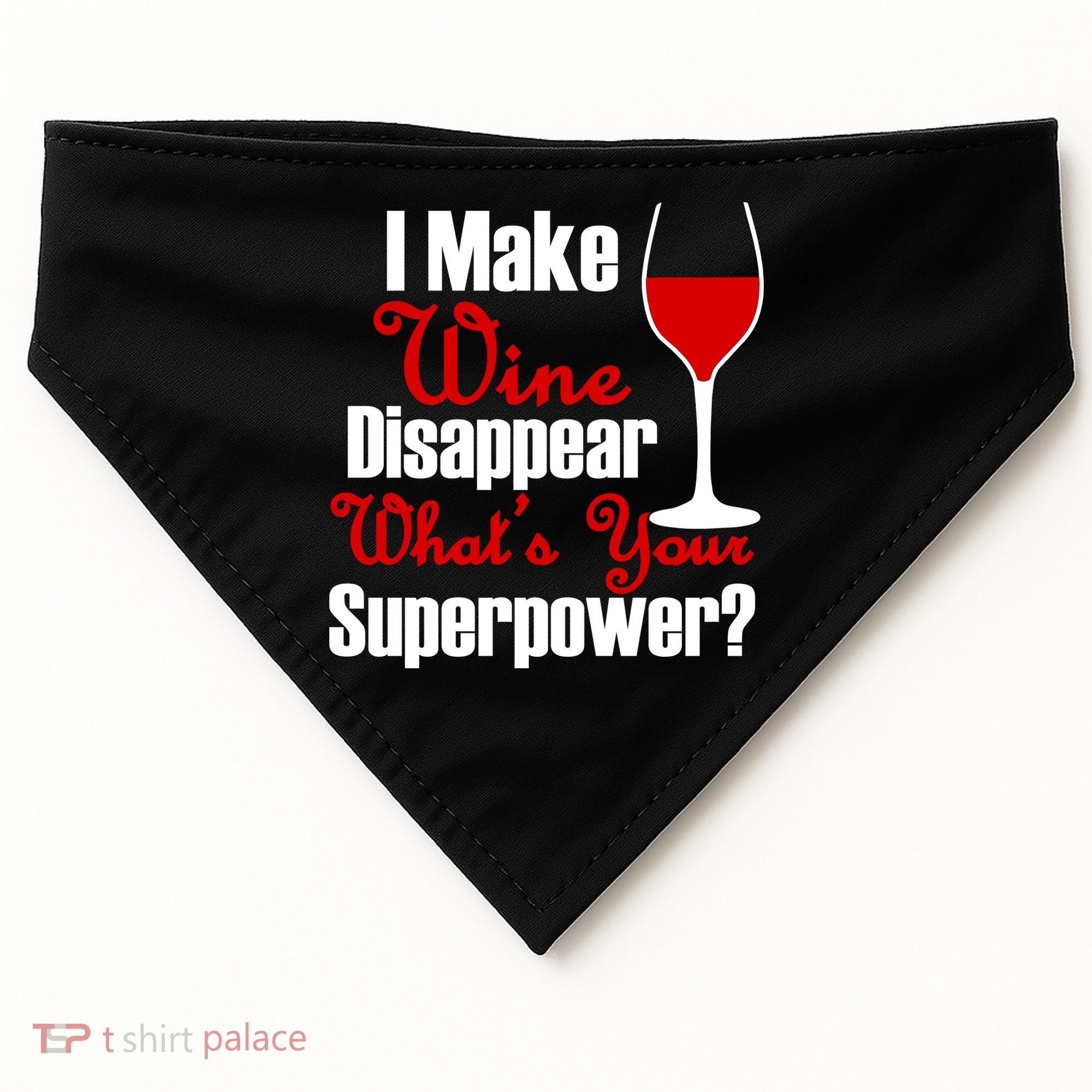 I Make Wine Disappear What's Your Superpower USA-Made Doggie Bandana