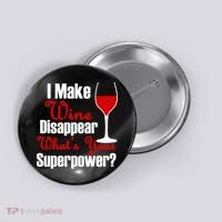 I Make Wine Disappear What's Your Superpower Button thumb 0