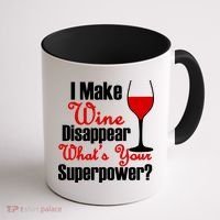 I Make Wine Disappear What's Your Superpower Coffee Mug thumb 1