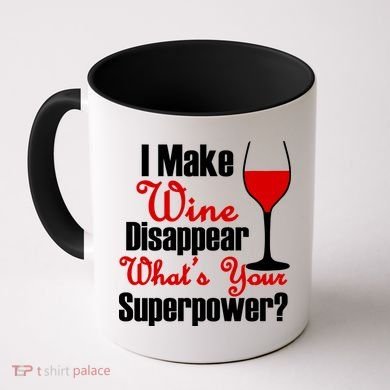 I Make Wine Disappear What's Your Superpower Coffee Mug