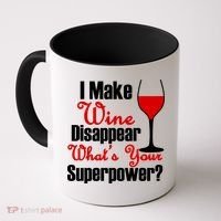 I Make Wine Disappear What's Your Superpower Coffee Mug thumb 0