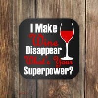 I Make Wine Disappear What's Your Superpower Coaster thumb 0