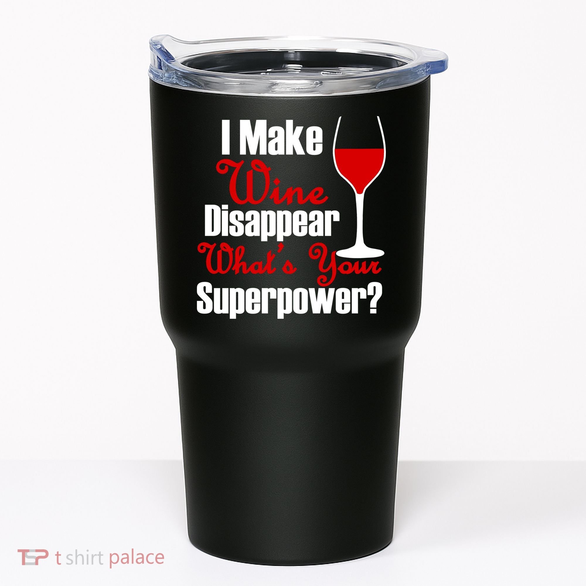 I Make Wine Disappear What's Your Superpower Tumbler
