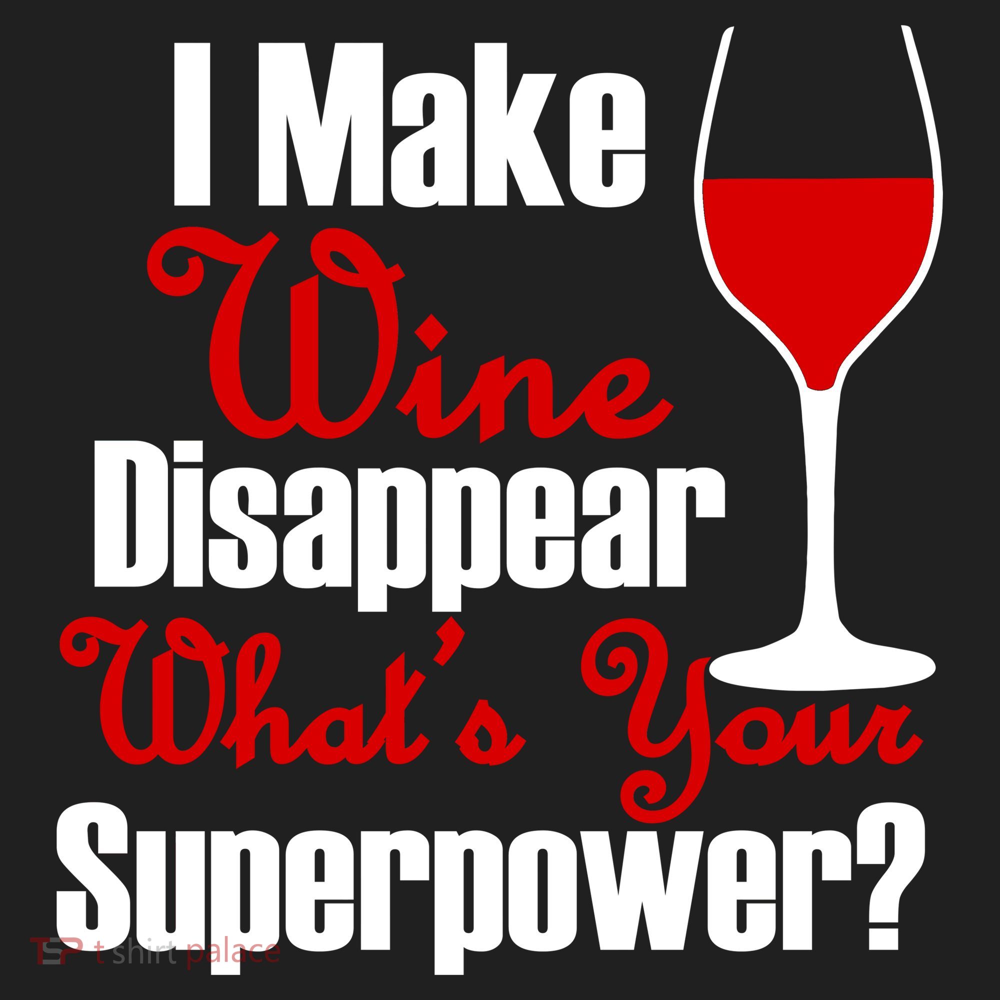 I Make Wine Disappear What's Your Superpower Tumbler
