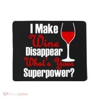 I Make Wine Disappear What's Your Superpower Mousepad thumb 0