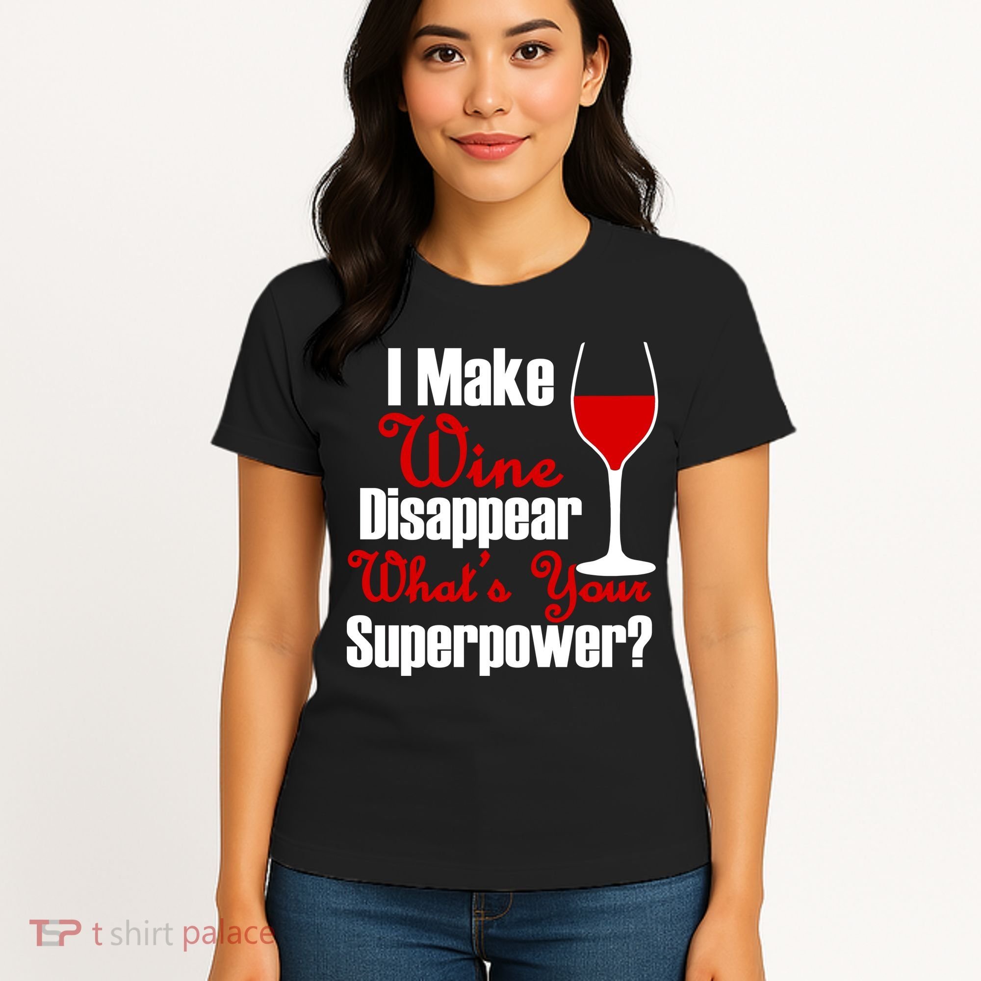 I Make Wine Disappear What's Your Superpower Women's T-Shirt