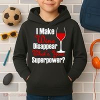 I Make Wine Disappear What's Your Superpower Kids Hoodie thumb 2